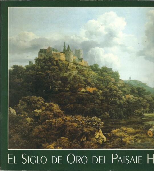 EL SIGLO DE ORO DEL PAISAJE HOLANDES