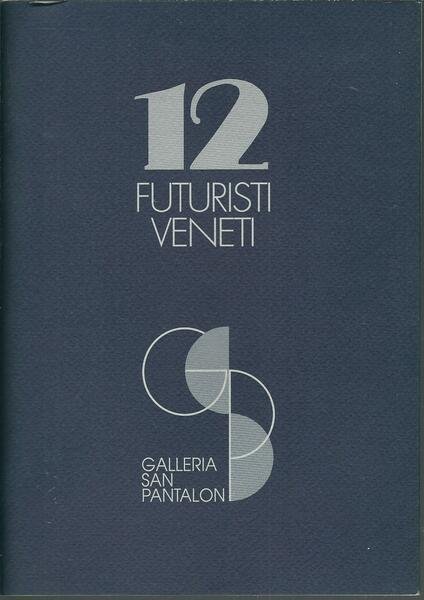 12 FUTURISTI VENETI