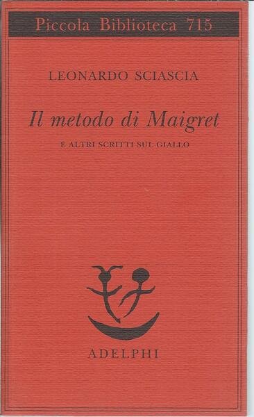 IL METODO DI MAIGRET E ALTRI SCRITTI SUL GIALLO