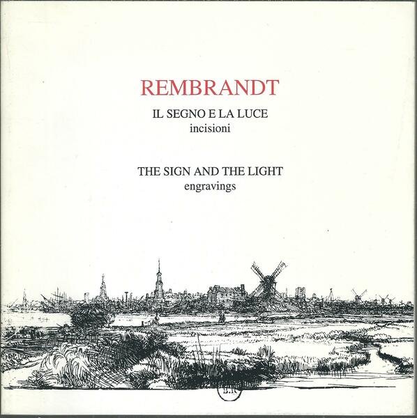 REMBRANDT IL SEGNO E LA LUCE - INCISIONI