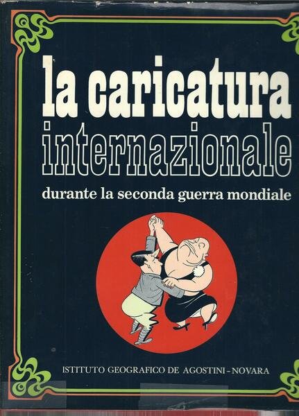 LA CARICATURA INTERNAZIONALE DURANTE LA SECONDA GUERRA MONDIALE