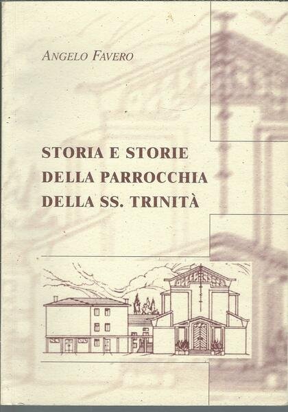 STORIA E STORIE DELLA PARROCCHIA DELLA SS. TRINITA'