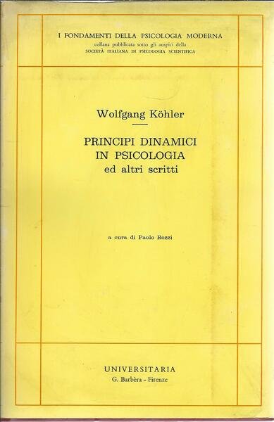 PRINCIPI DINAMICI IN PSICOLOGIA ED ALTRI SCRITTI