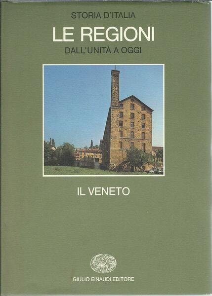 STORIA D'ITALIA - LE REGIONI - DALL'UNITA' A OGGIIL VENETO