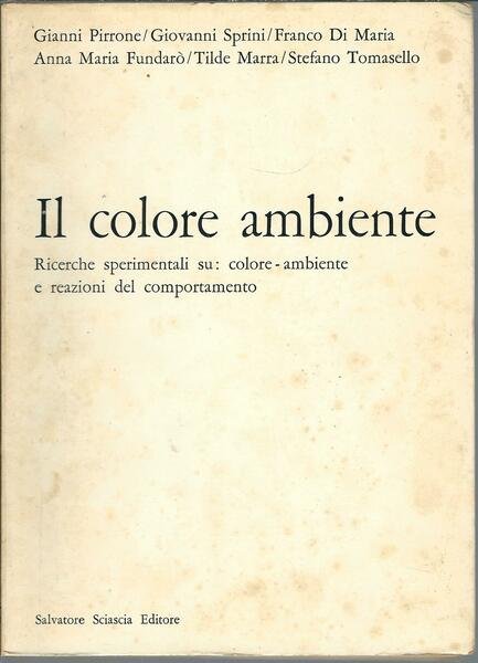 IL COLORE AMBIENTE: RICERCHE SPERIMENTALI SU: COLORE - AMBIENTE E …