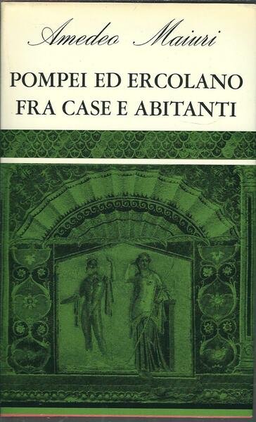 POMPEI ED ERCOLANO FRA CASE E ABITANTI