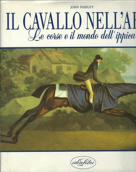 IL CAVALLO NELL'ARTE - LE CORSE E IL MONDO DELL'IPPICA