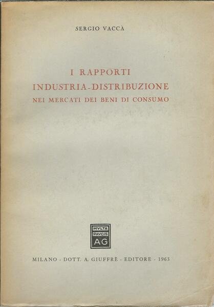 I RAPPORTI INDUSTRIA DISTRIBUZIONE NEI MERCATI DEI BENI DI CONSUMO