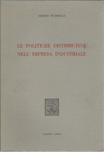 LE POLITICHE DISTRIBUTIVE NELL'IMPRESA INDUSTRIALE