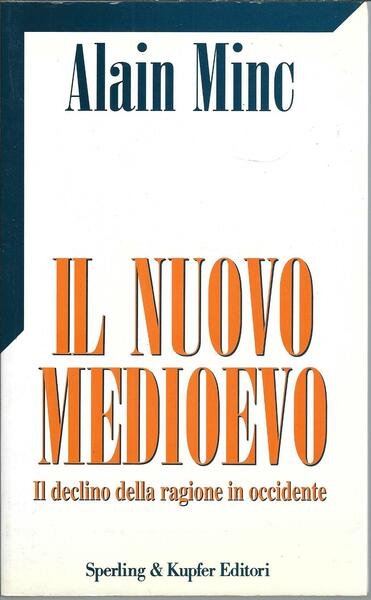 IL NUOVO MEDIOEVO - IL DECLINO DELLA RAGIONE IN OCCIDENTE