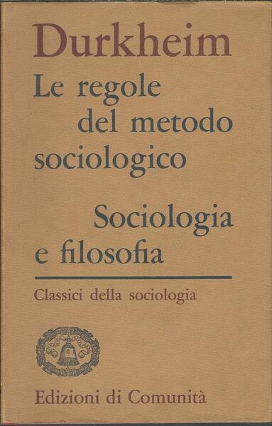 LE REGOLE DEL METODO SOCIOLOGICO SOCIOLOGIA E FILOSOFIA