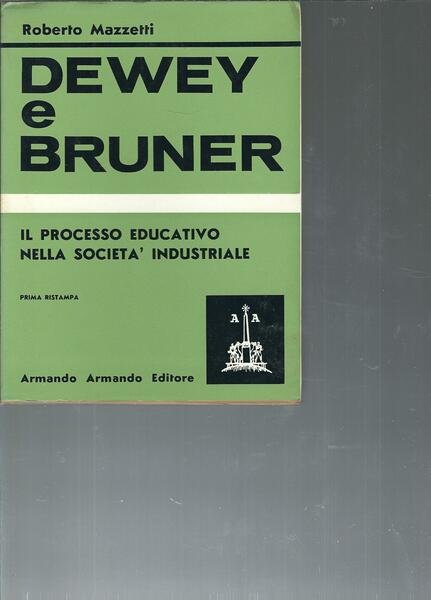 DEWEY E BRUNER - IL PROCESSO EDUCATIVO NELLA SOCIETA' INDUSTRIALE