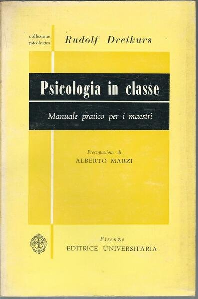 PSICOLOGIA IN CLASSE - MANUALE PRATICO PER I MAESTRI