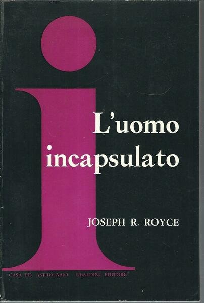 L'UOMO INCAPSULATO - SAGGIO INTERDISCIPLINARE SULLA RICERCA DEL SIGNIFICATO