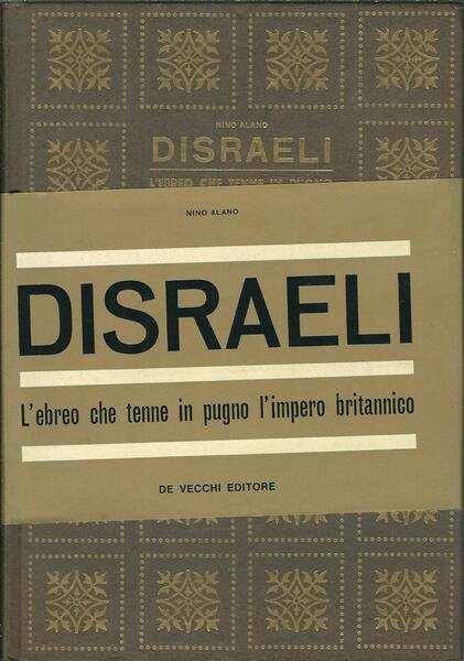 DISRAELI - L'EBREO CHE TENNE IN PUGNO L'IMPERO BRITANNICO