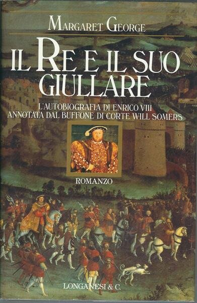 IL RE E IL SUO GIULLARE - L'AUTOBIOGRAFIA DI ENRICO …