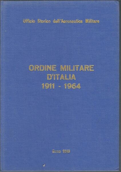 TESTO DELLE MOTIVAZIONI DI CONCESSIONE DELL'ORDINE MILITARE D'ITALIA - 1911 …