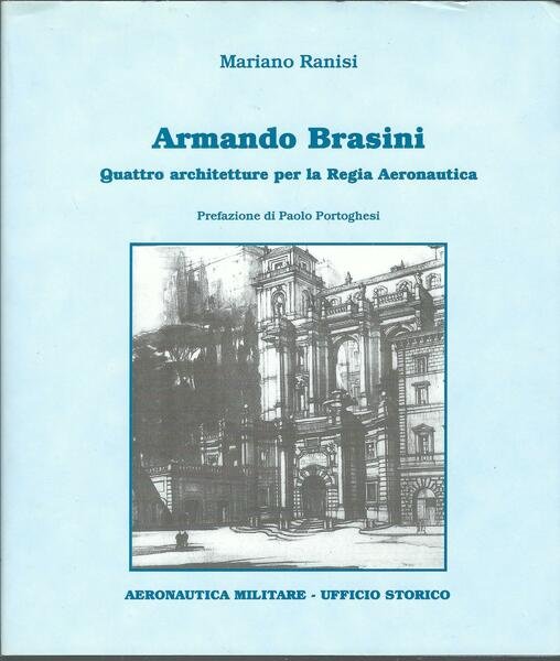 ARMANDO BRASINI - QUATTRO ARCHITETTURE PER LA REGIA AERONAUTICA