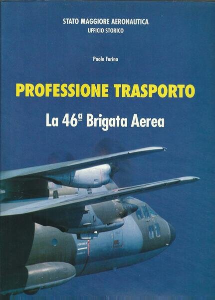 PROFESSIONE TRASPORTO - LA 46.a BRIGATA AEREA