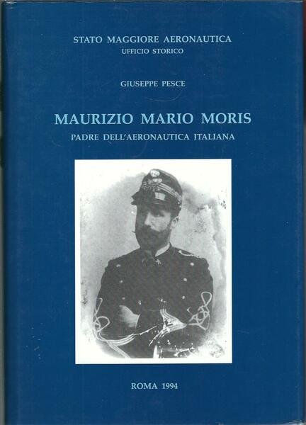 MAURIZIO MARIO MORIS PADRE DELL'AREONAUTICA ITALIANA