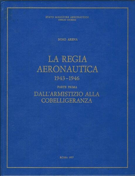 LA REGIA AERONAUTICA 1943 - 1946 PARTRE PRIMA DALL'ARMISTIZIO ALLA …