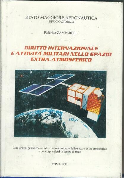 DIRITTO INTERNAZIONALE E ATTIVITA' MILITARI NELLO SPAZIO EXTRA - ATMOSFERICO