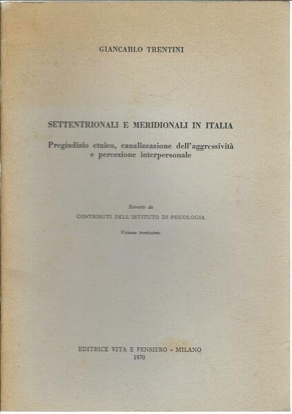 SETTENTRIONALI E MERIDIONALI IN ITALIA - PREGIUDIZIO ETNICO, CANALIZZAZIONE DELL'AGGRESIVITA' …