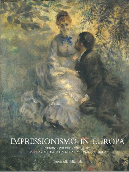 IMPRESSIONISMO IN EUROPA - ORIGINI, SVILUPPI, INFLUENZE - CAPOLAVORI DALLA …