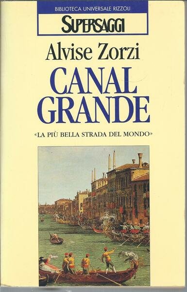 CANAL GRANDE - LA PIU' BELLA STRADA DEL MONDO
