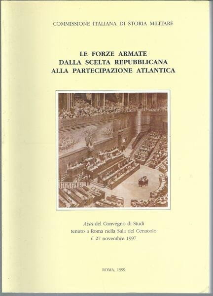 LE FORZE ARMATE DALLA SCELTA REPUBBLICANA ALLA PARTECIPAZIONE ATLANTICA