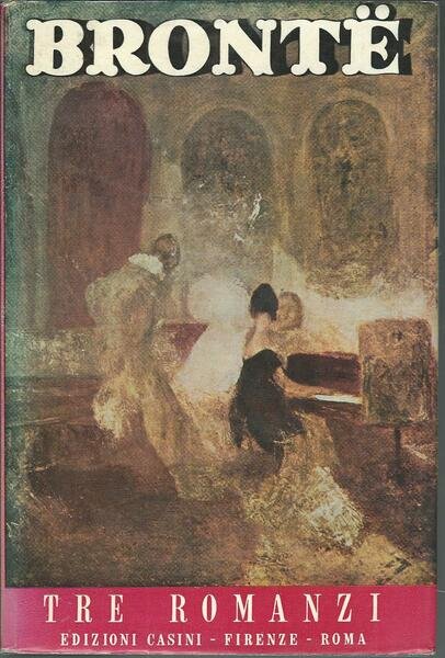 TRE ROMANZI - AGNES GREY - CIME TEMPESTOSE - JANE …