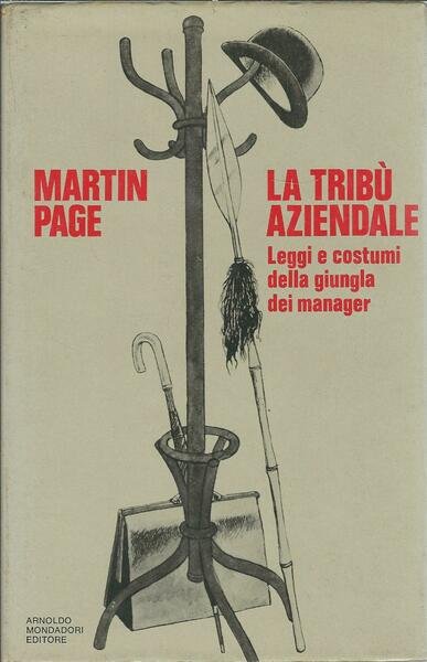 LA TRIBU' AZIENDALE - LEGGI E COSTUMI DELLA GIUNGLA DEI …