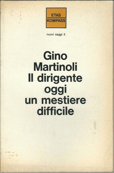 IL DIRIGENTE OGGI UN MESTIER DIFFICILE