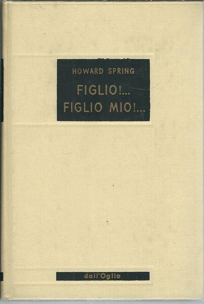 FIGLIO !. FIGLIO MIO !---