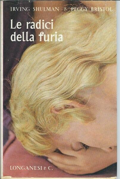 LE RADICI DELLA FURIA