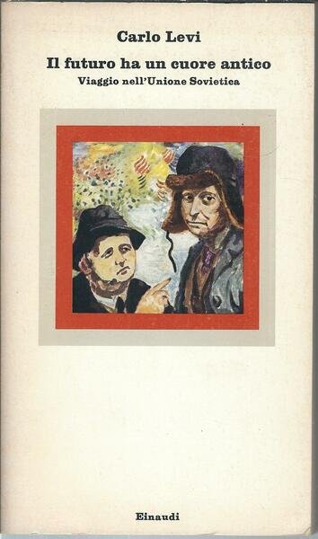 IL FUTURO HA UN CUORE ANTICO - VIAGGIO NELL'UNIONE SOVIETICA