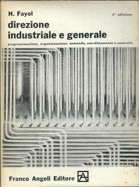 DIREZIONE INDUSTRIALE E GENERALE - PROGRAMMAZIONE, ORGANIZZAZIONE, COMANDO, COORDINAMENTO, CONTROLLO
