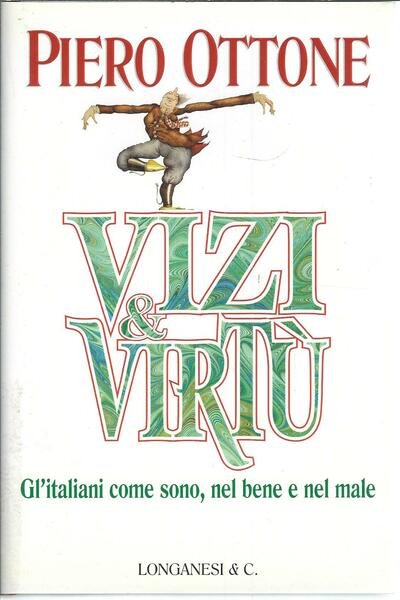 VIZI & VIRTU' - GL'ITALIANI COME SONO, NEL BENE E …