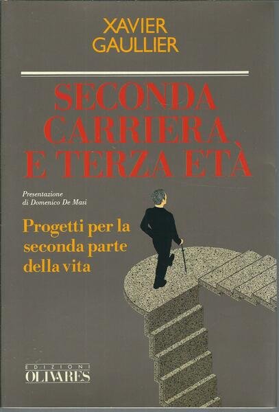 SECONDA CARRIERA E TERZA ETA' - PROGETTI PER LA SECONDA …