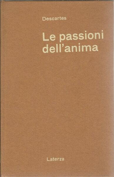 LE PASSIONI DELL'ANIMA - LETTERE SULLA MORALE