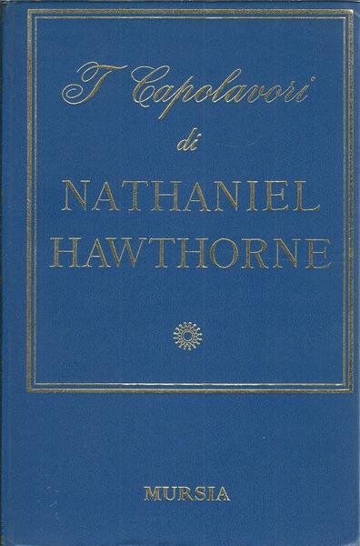 I CAPOLAVORI DI NATHANIEL HAWTHORNE
