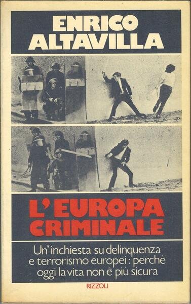 L'EUROPA CRIMINALE - UN' INCHIESTA SU DELINQUENZA E TERRORISMO EUROPEI: …