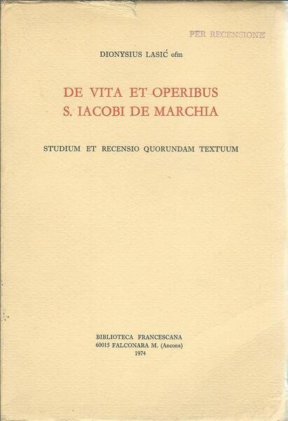 DE VITA ET OPERIBUS S. IACOBI DE MARCHIA - STUDIUM …