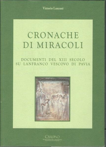 CRONACHE DEI MIRACOLI - DOCUMENTI DEL XII SECOLO SU LANFRANCO …