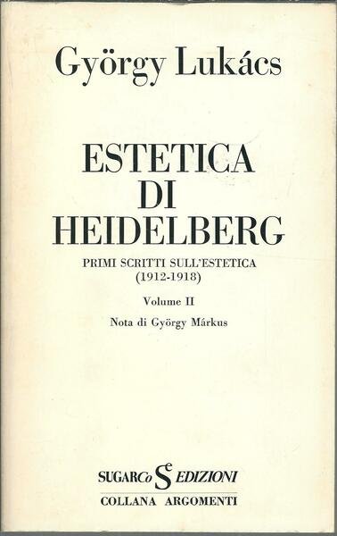 ESTETICA DI HEIDELBERG - PRIMI SCRITTI SULL'ESTETICA ( 1912 - …