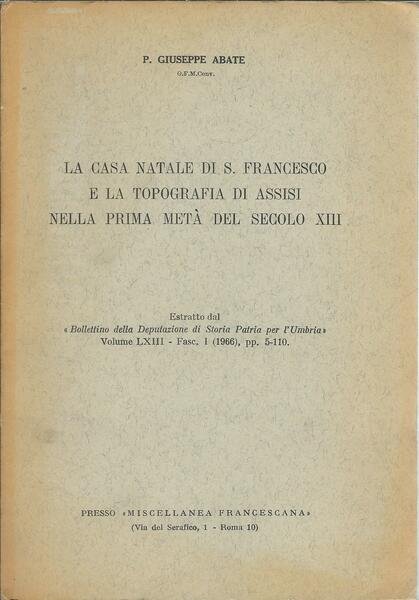 LA CASA NATALE DI S. FRANCESCO E LA TOPOGRAFIA DI …