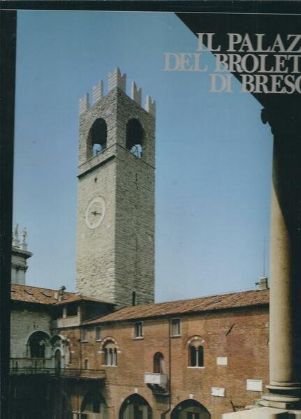 IL PALAZZO DEL BROLETTO DI BRESCIA