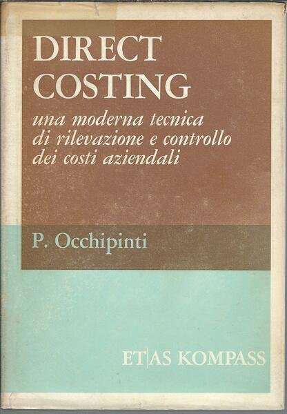 DIRECT COSTING - UNA MODERNA TECNICA DI RILEVAZIONE E CONTROLLO …