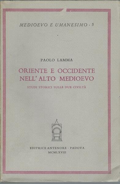 ORIENTE E OCCIDENTE NELL'ALTO MEDIOEVO - STUDI STORICI SULLE DUE …