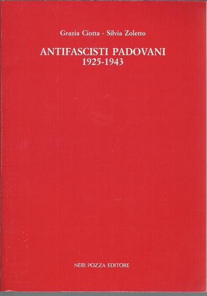 ANTIFASCISTI PADOVANI 1925 - 1943